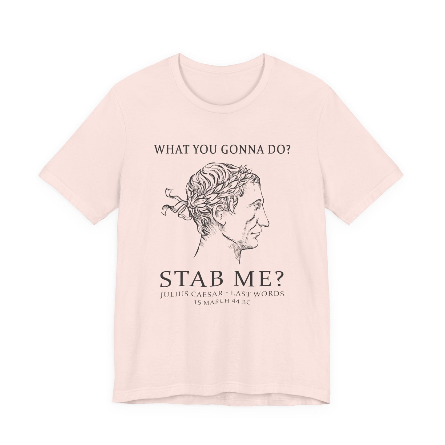 Caesar Last Words T-Shirt