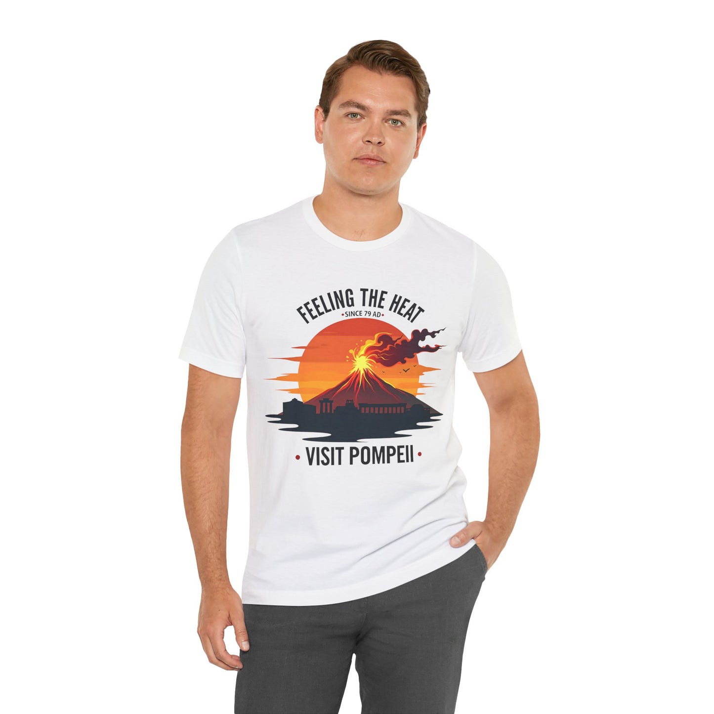 Visit Pompeii - Feeling the Heat Since 79 AD - Funny History T-Shirt