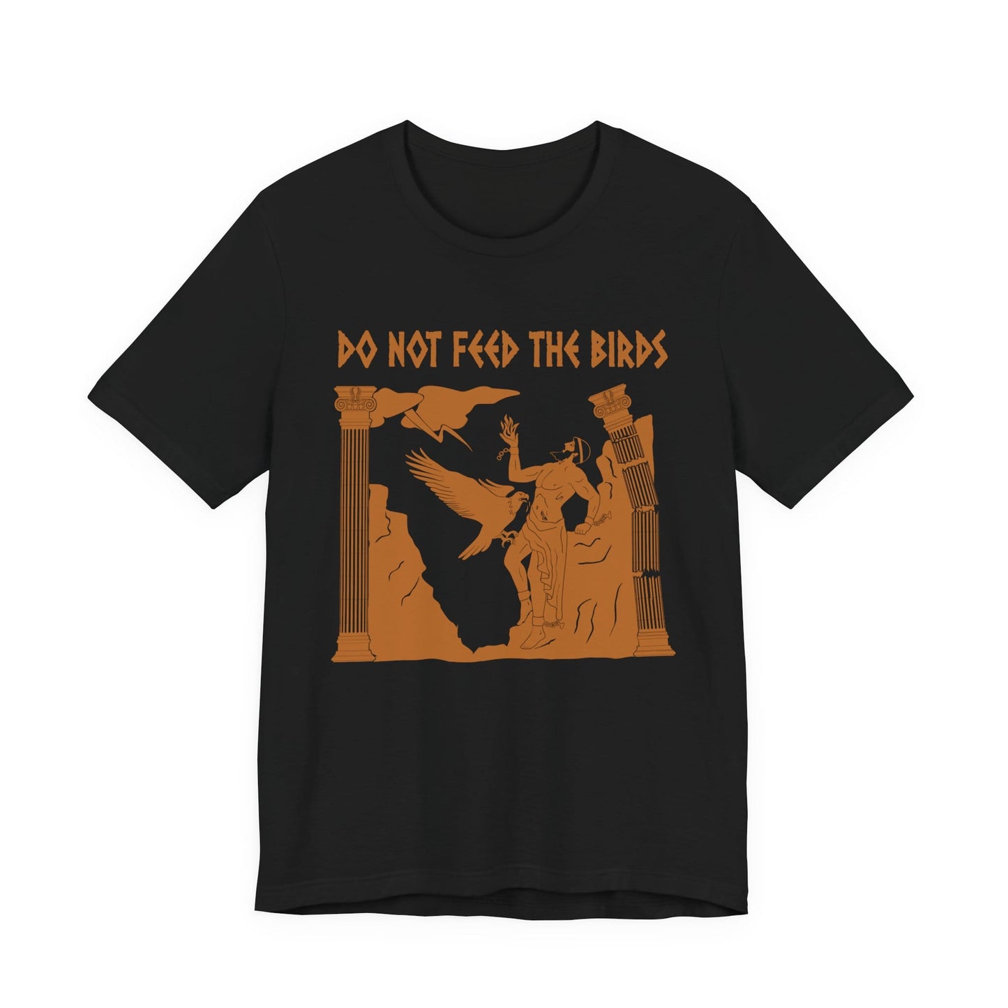 Do Not Feed the Birds - Prometheus T-Shirt