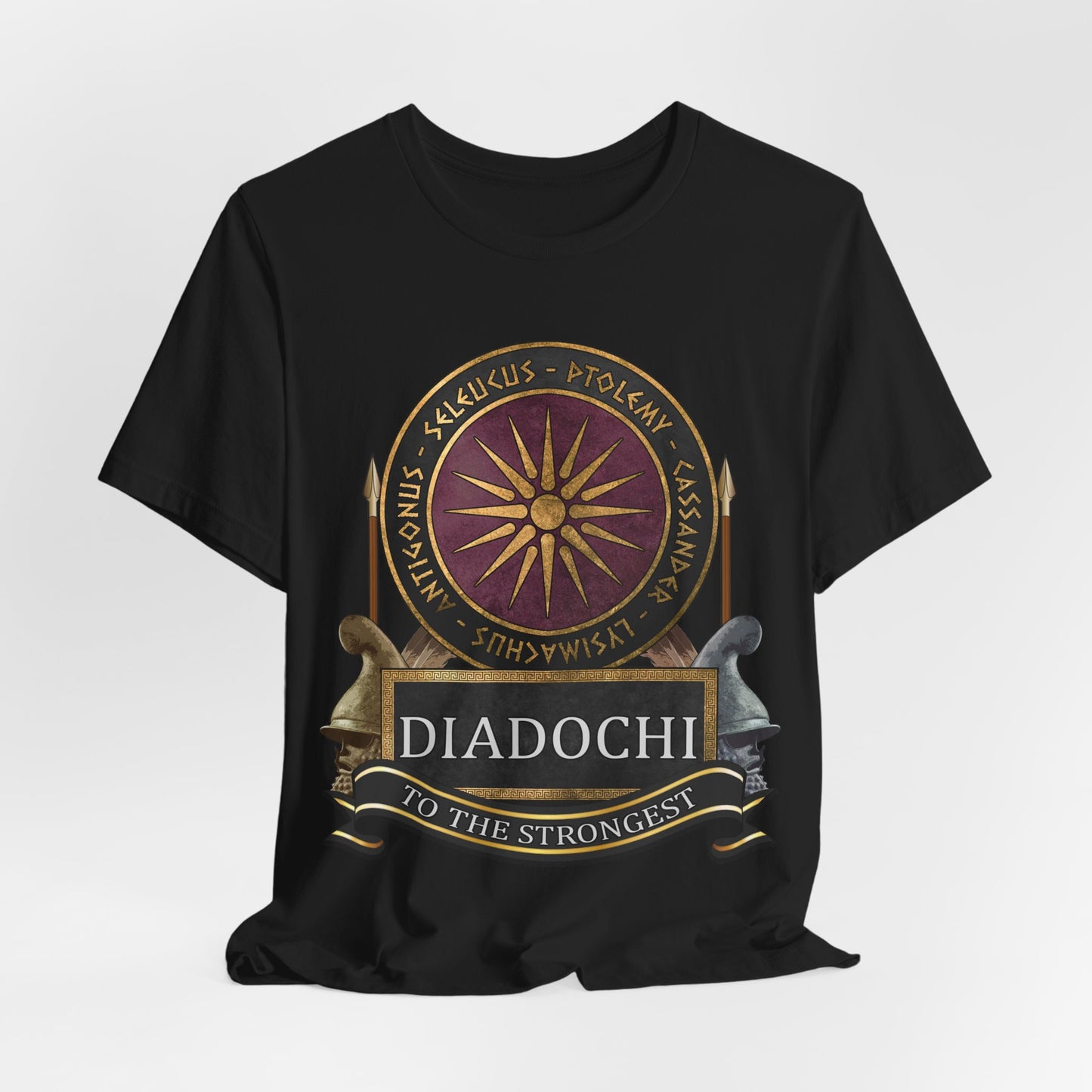 Diadochi Wars of the Hellenistic Successor Kingdoms - To the Strongest T-shirt