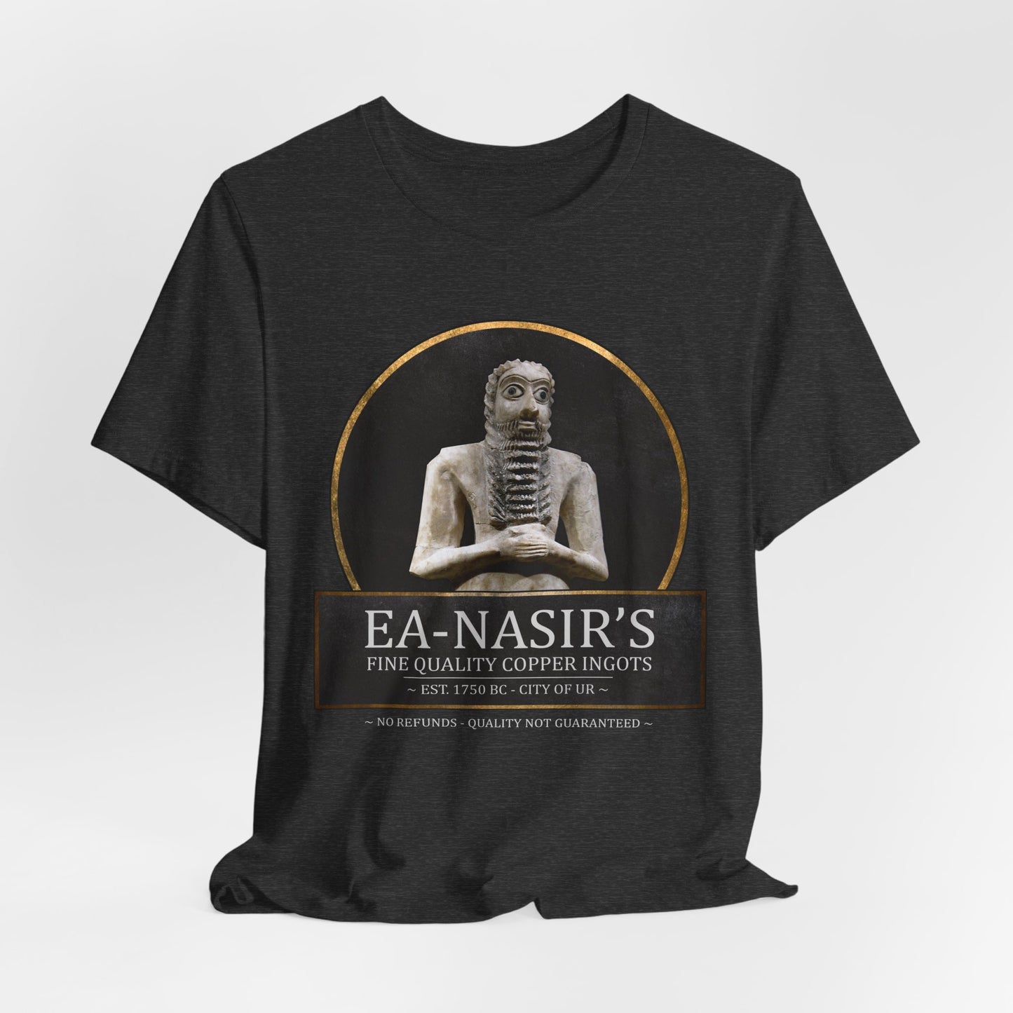 Ea Nasir's No Refunds - Funny Bronze Age History Meme T-shirt