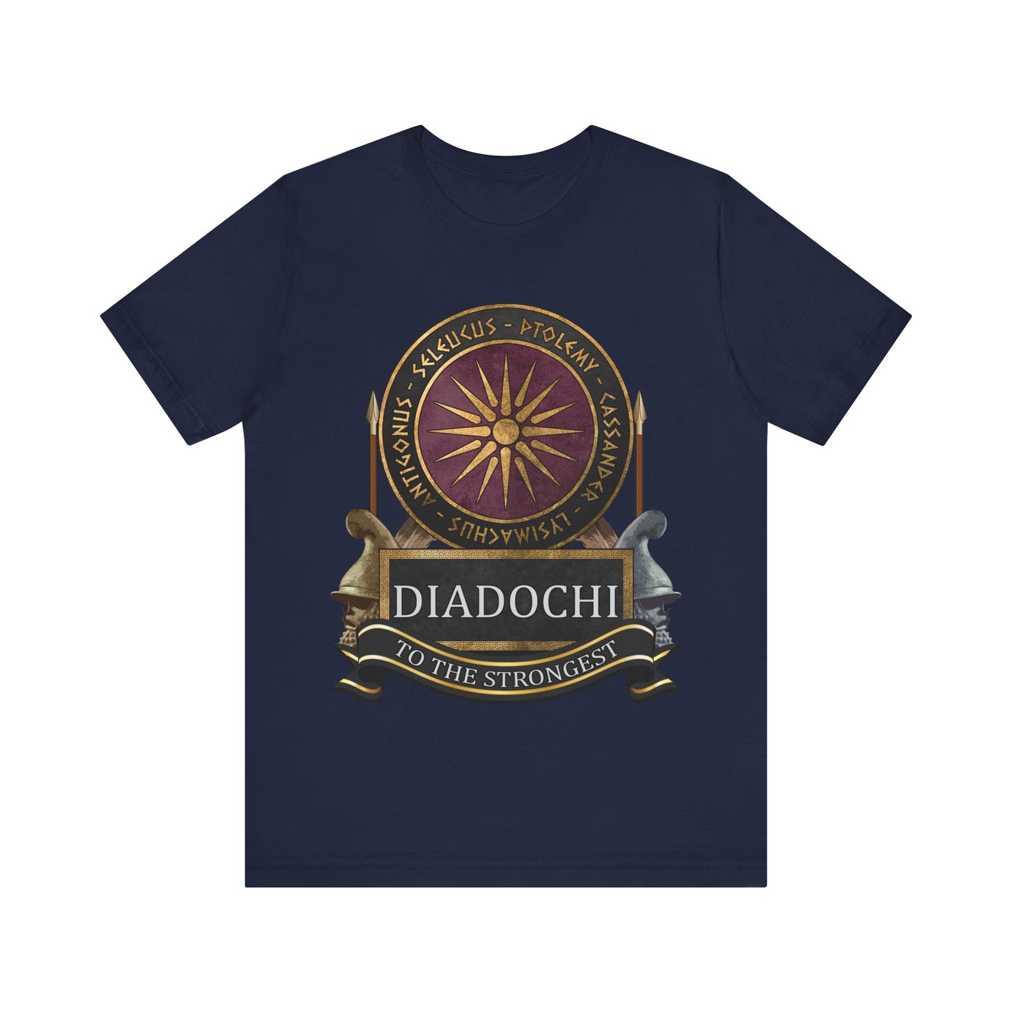 Diadochi Wars of the Hellenistic Successor Kingdoms - To the Strongest T-shirt