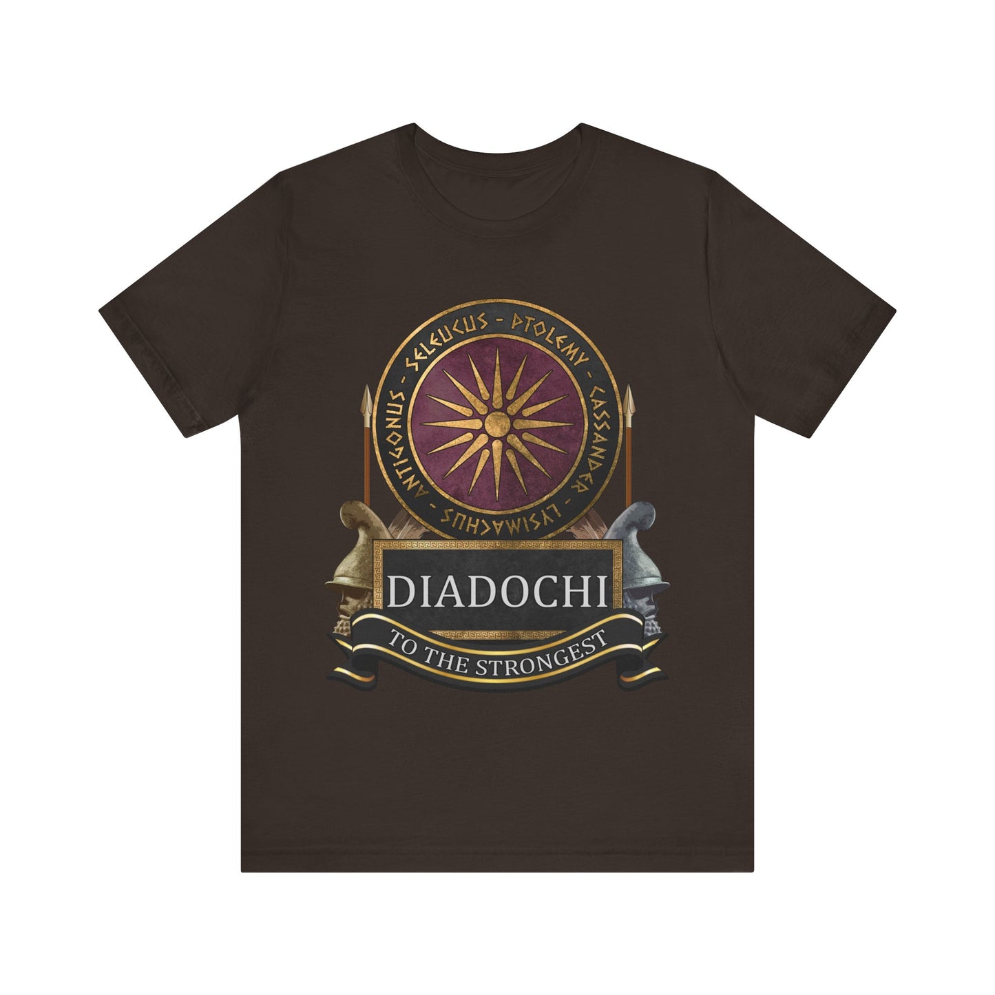 Diadochi Wars of the Hellenistic Successor Kingdoms - To the Strongest T-shirt