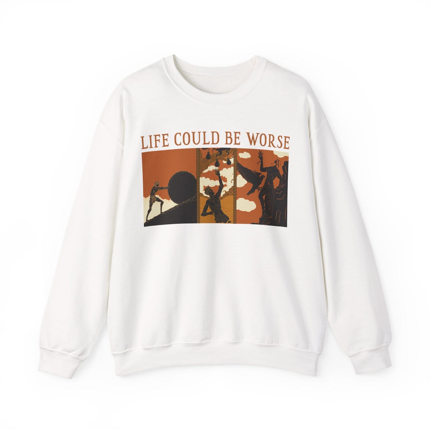 Life Could Be Worse Sweatshirt