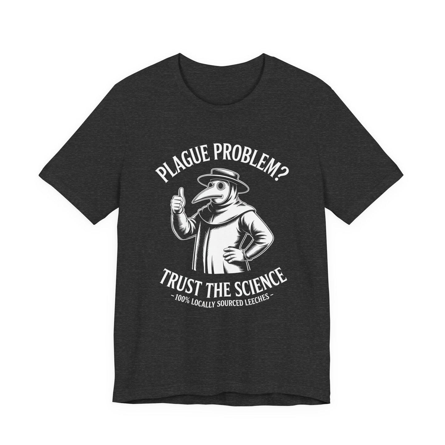 Funny Plague Doctor - Trust the Science Black Death T-Shirt