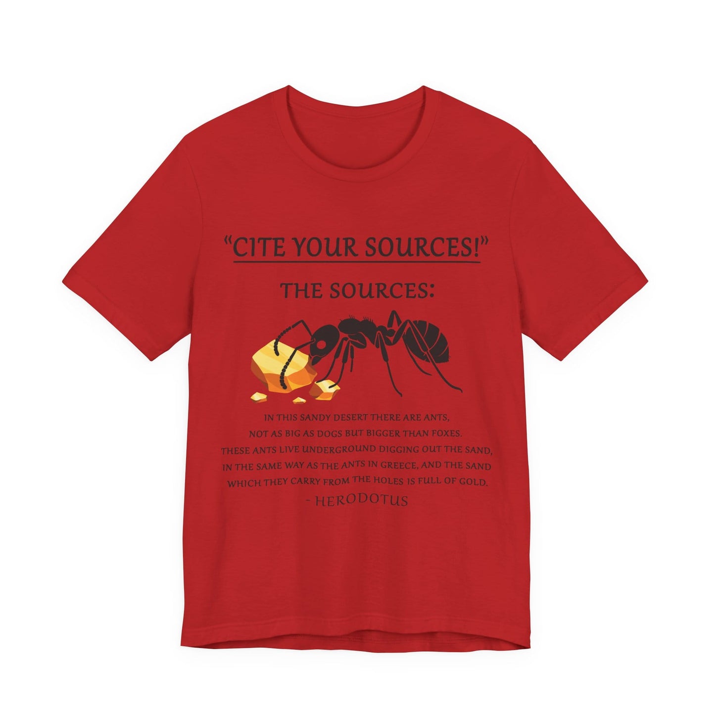 Cite Your Sources - Gold Digging Ants of Herodotus T-Shirt