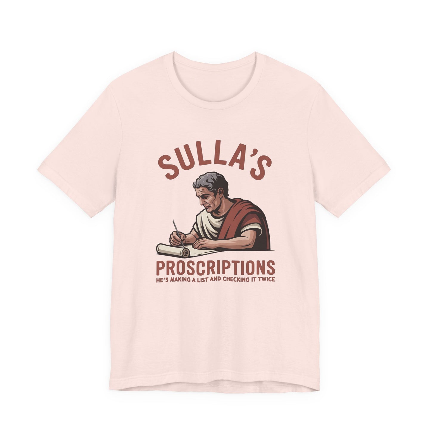 Sulla's Proscriptions List - Funny Roman History T-Shirt