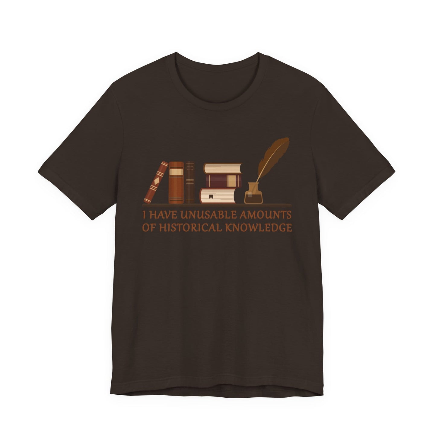 Unusable Amounts of Historical Knowledge T-Shirt