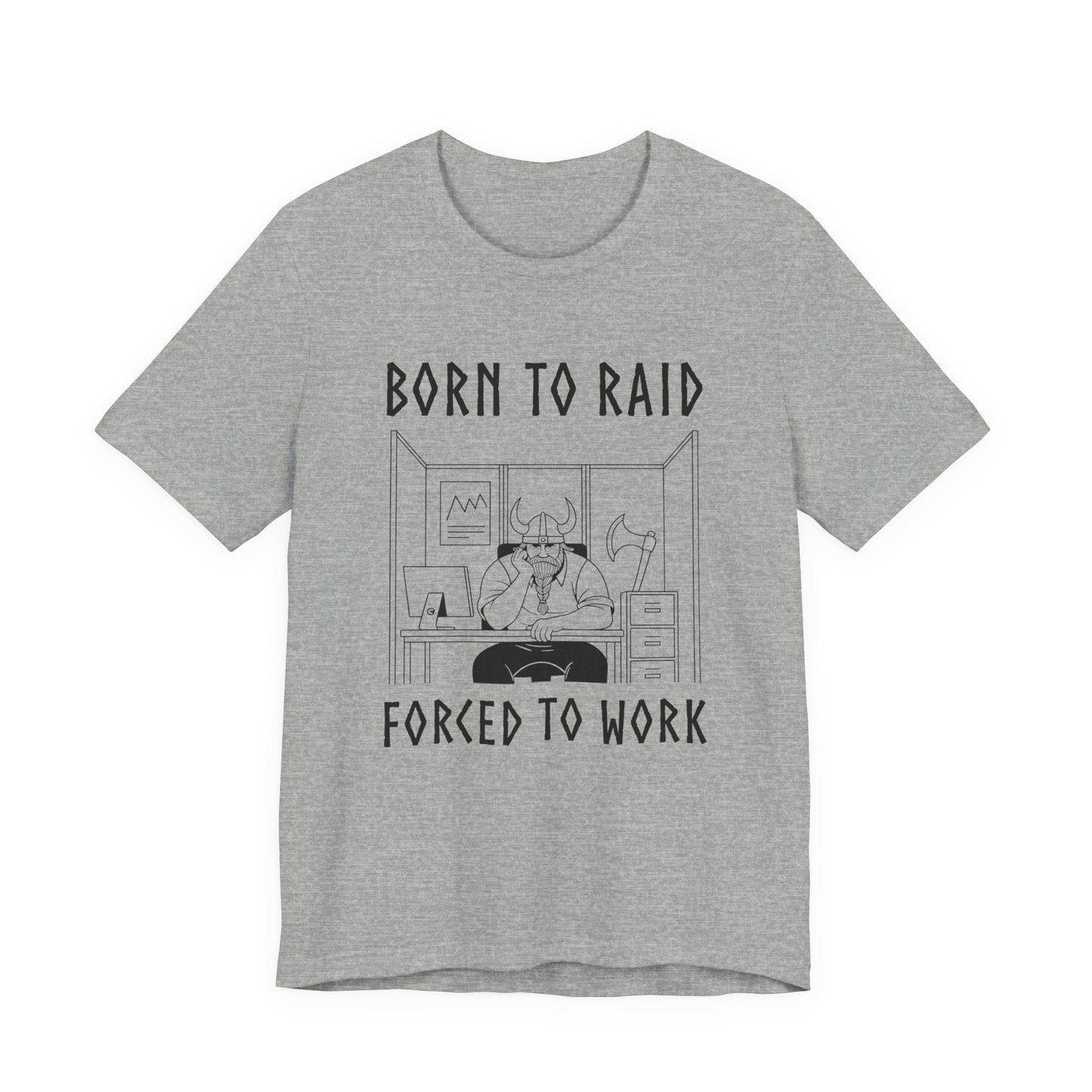 Athletic Heather / S Born to Raid, Forced to Work Viking T-Shirt