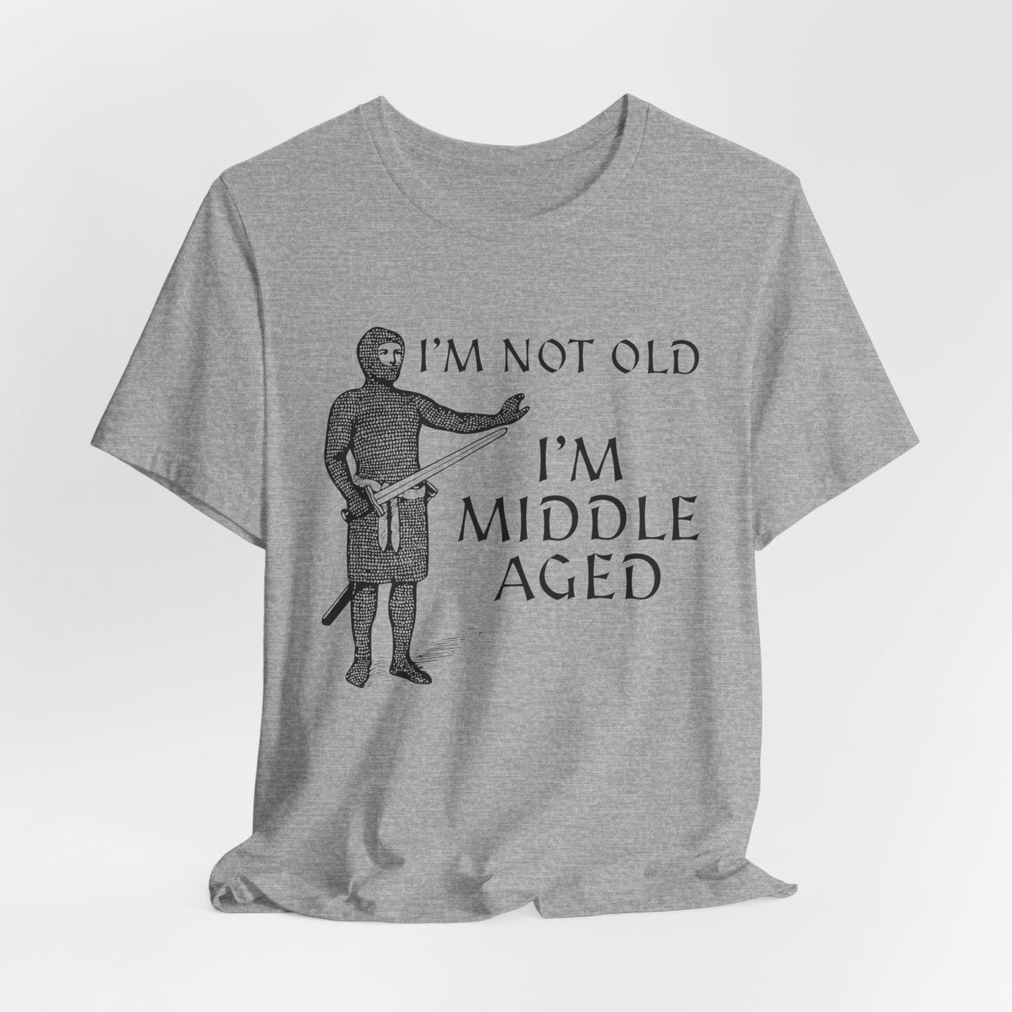 Athletic Heather / S I'm Not Old I'm Middle Aged T-Shirt