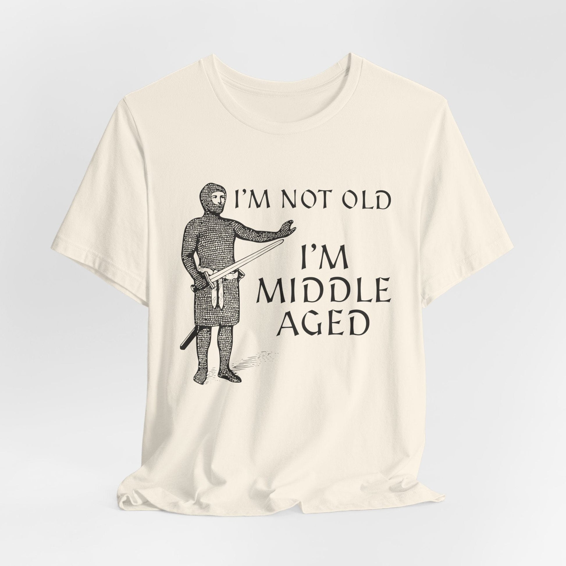 I'm Not Old I'm Middle Aged T-Shirt