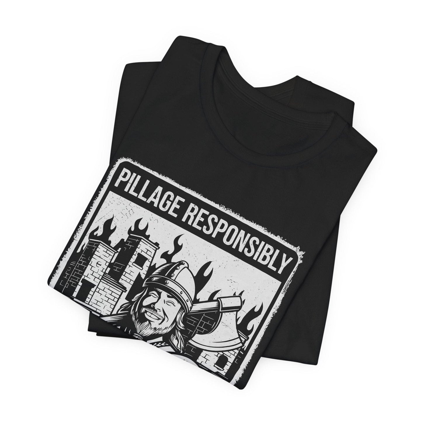 Pillage Responsibly T-Shirt