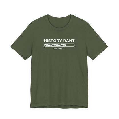 History Rant Loading T-Shirt