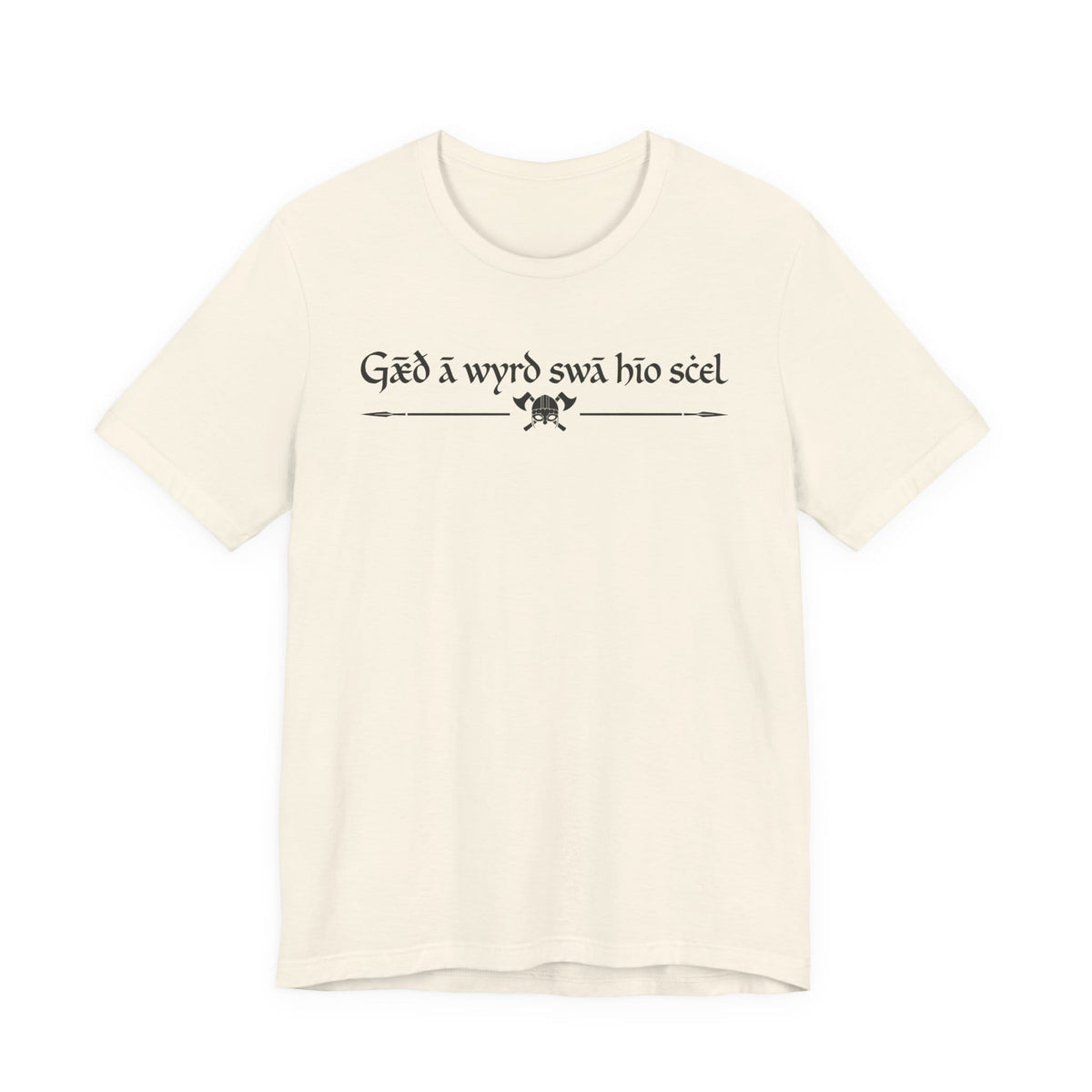 Natural / S Fate goes ever as it must - Beowulf Quote T-Shirt
