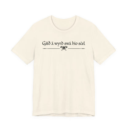 Natural / S Fate goes ever as it must - Beowulf Quote T-Shirt