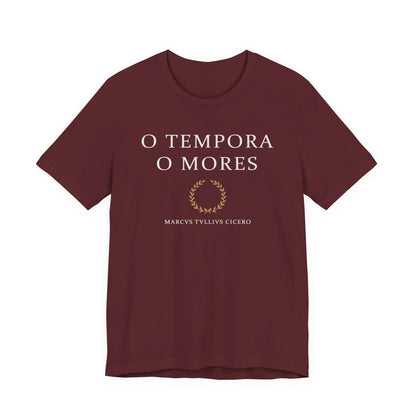 O Tempora O Mores - Cicero Quote T-Shirt
