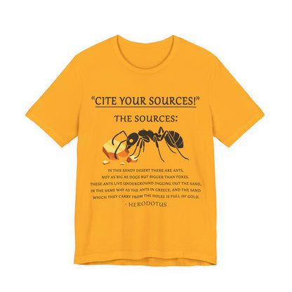 Cite Your Sources - Gold Digging Ants of Herodotus T-Shirt