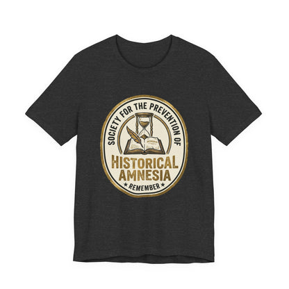 Society for the Prevention of Historical Amnesia T-Shirt