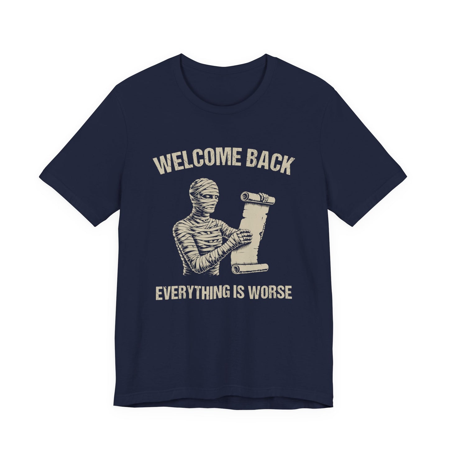 Welcome Back, Everything is Worse T-Shirt