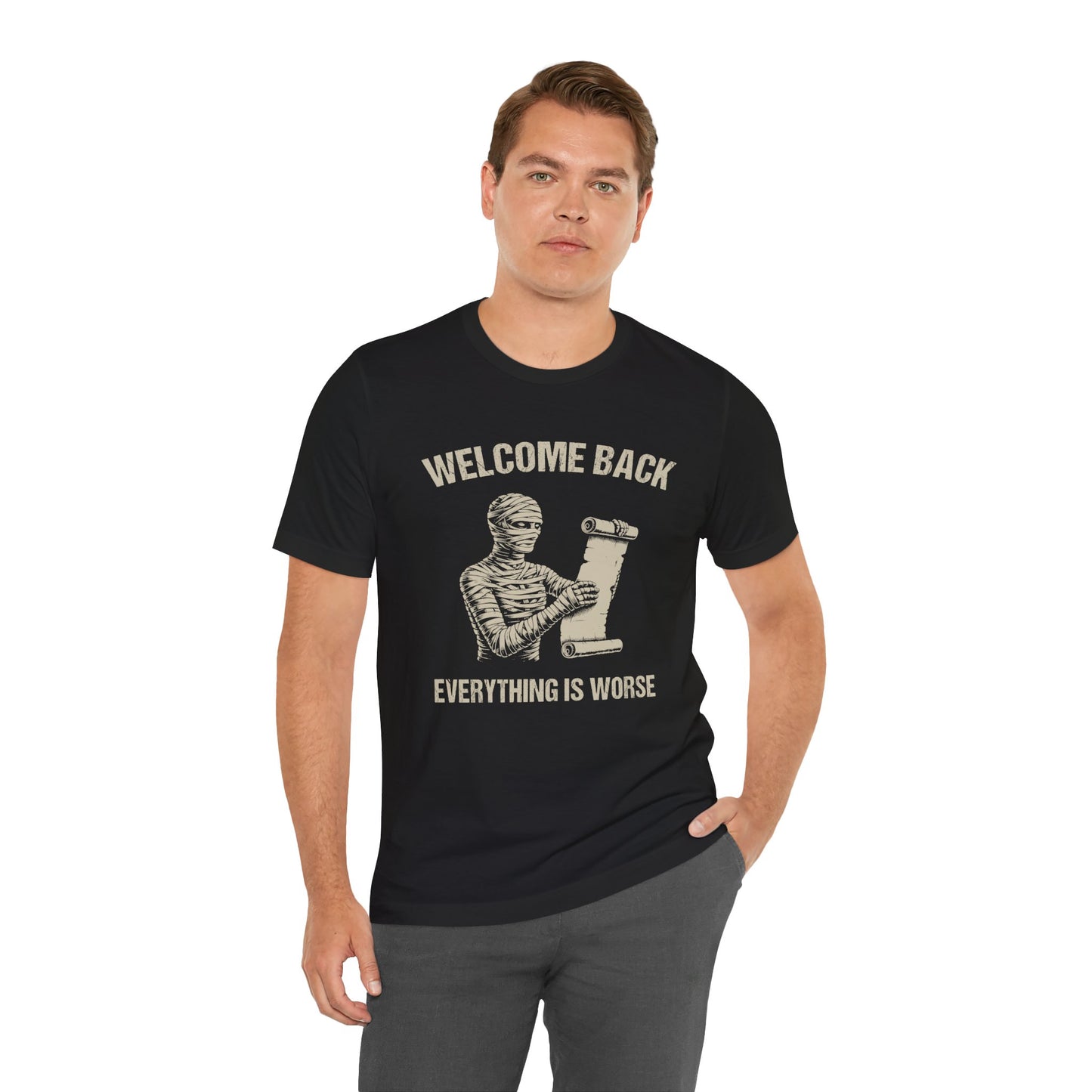 Welcome Back, Everything is Worse T-Shirt