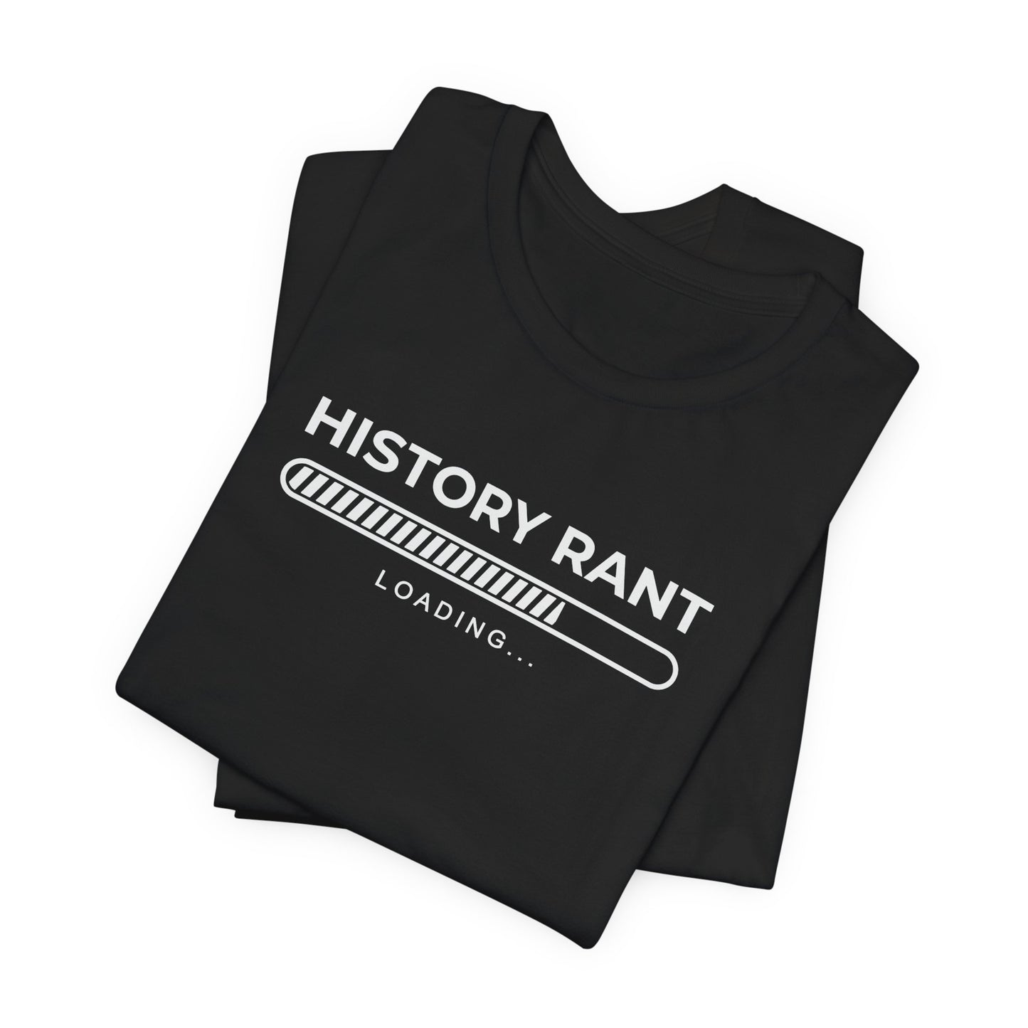 History Rant Loading T-Shirt