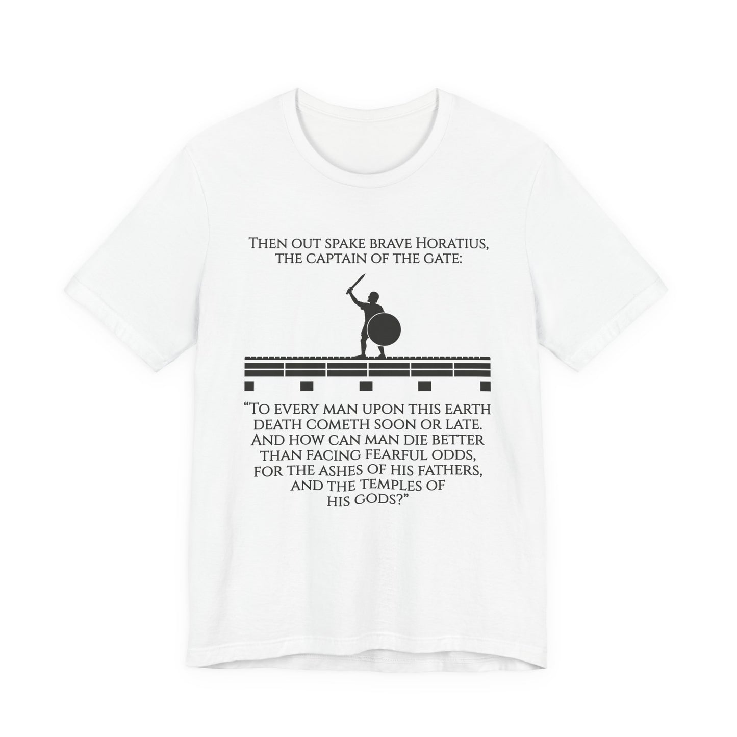 Horatius at the Bridge Quote T-Shirt