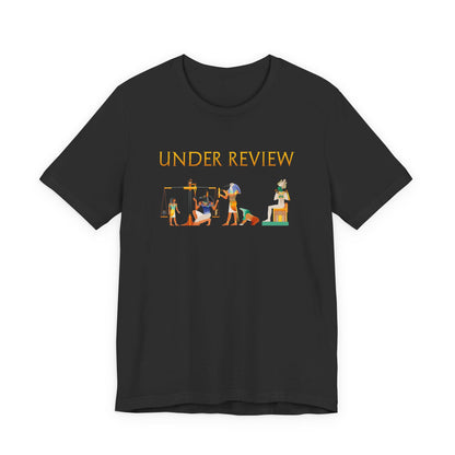 Under Review - Funny Ancient Egypt T-Shirt
