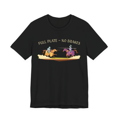 Full Plate No Brakes Jousting T-Shirt