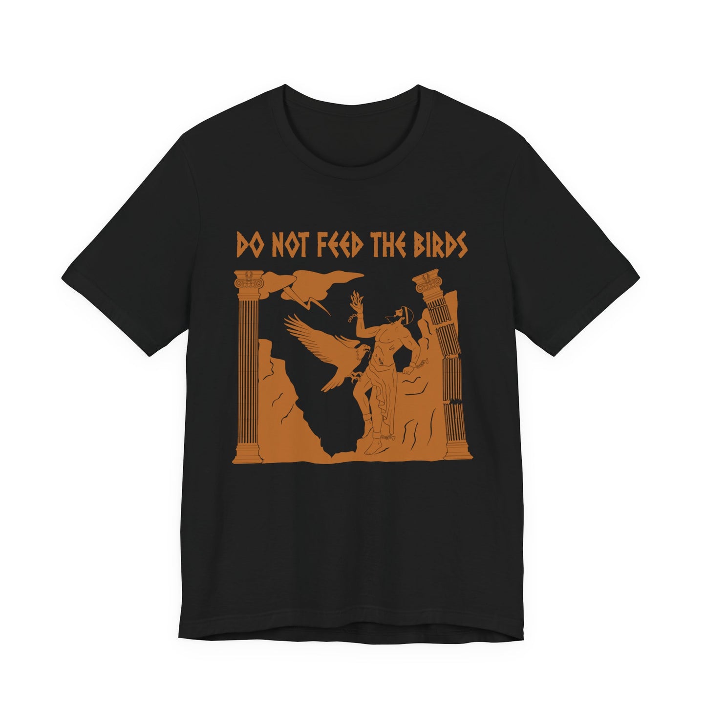Do Not Feed the Birds - Prometheus T-Shirt