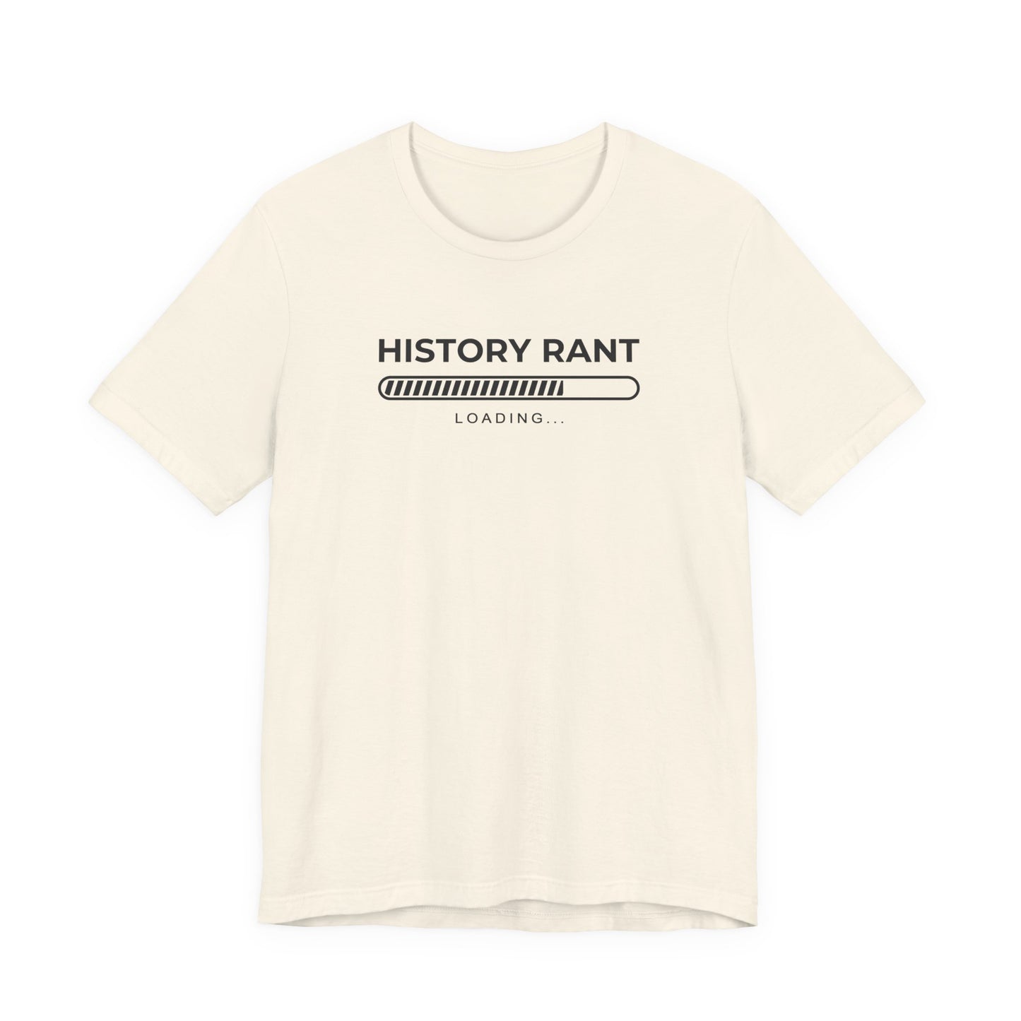 History Rant Loading T-Shirt