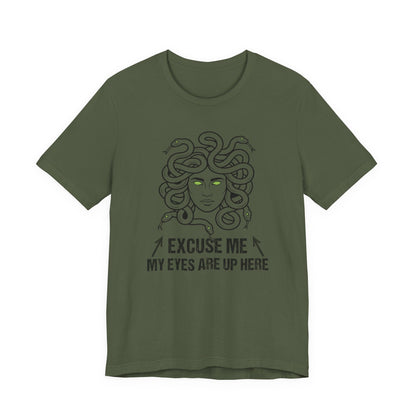 Medusa Eyes Up Here T-Shirt