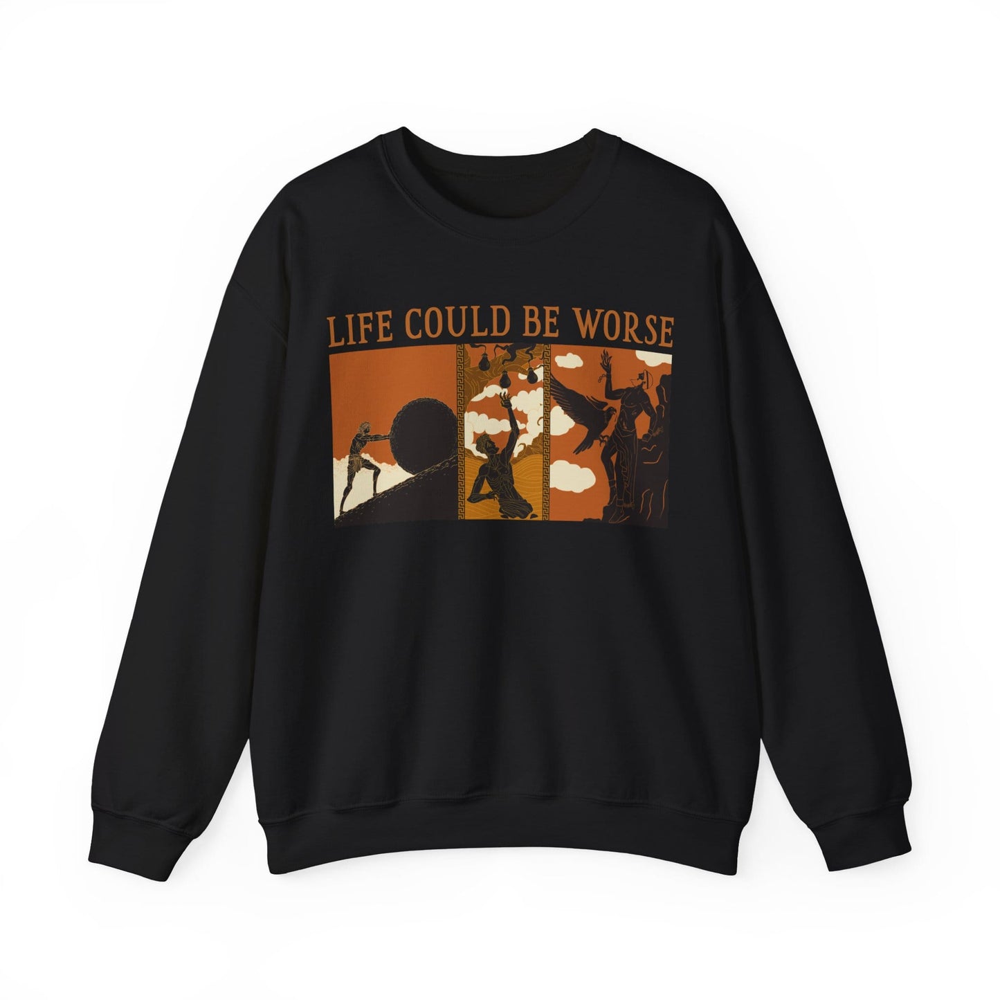 Life Could Be Worse Sweatshirt