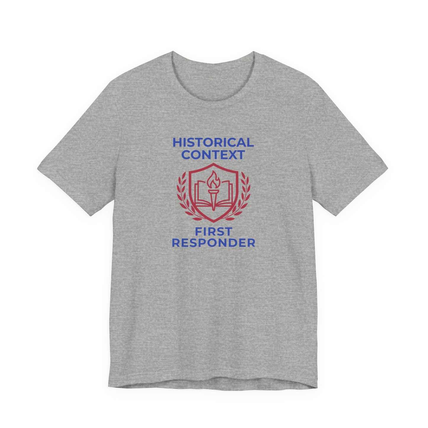 Historical Context First Responder T-Shirt