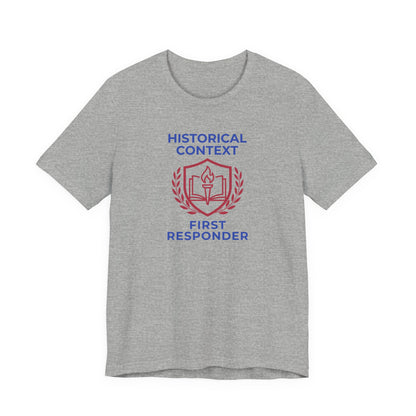 Historical Context First Responder T-Shirt