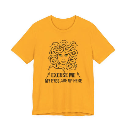 Medusa Eyes Up Here T-Shirt