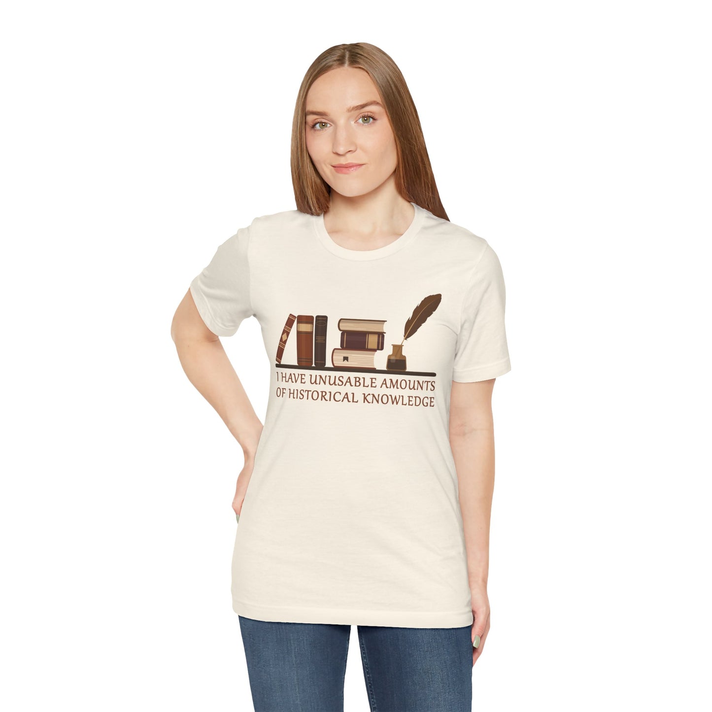 Unusable Amounts of Historical Knowledge T-Shirt