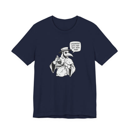 Licensed? Plague Doctor T-Shirt