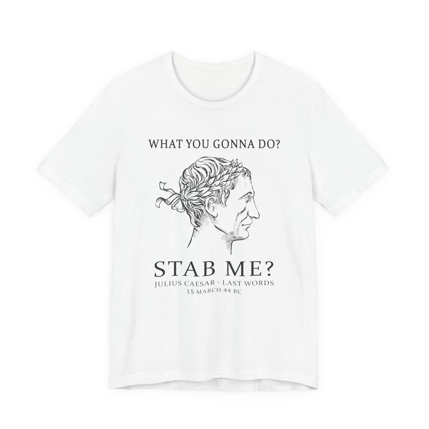 Caesar Last Words T-Shirt