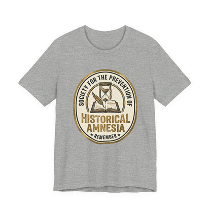 Society for the Prevention of Historical Amnesia T-Shirt