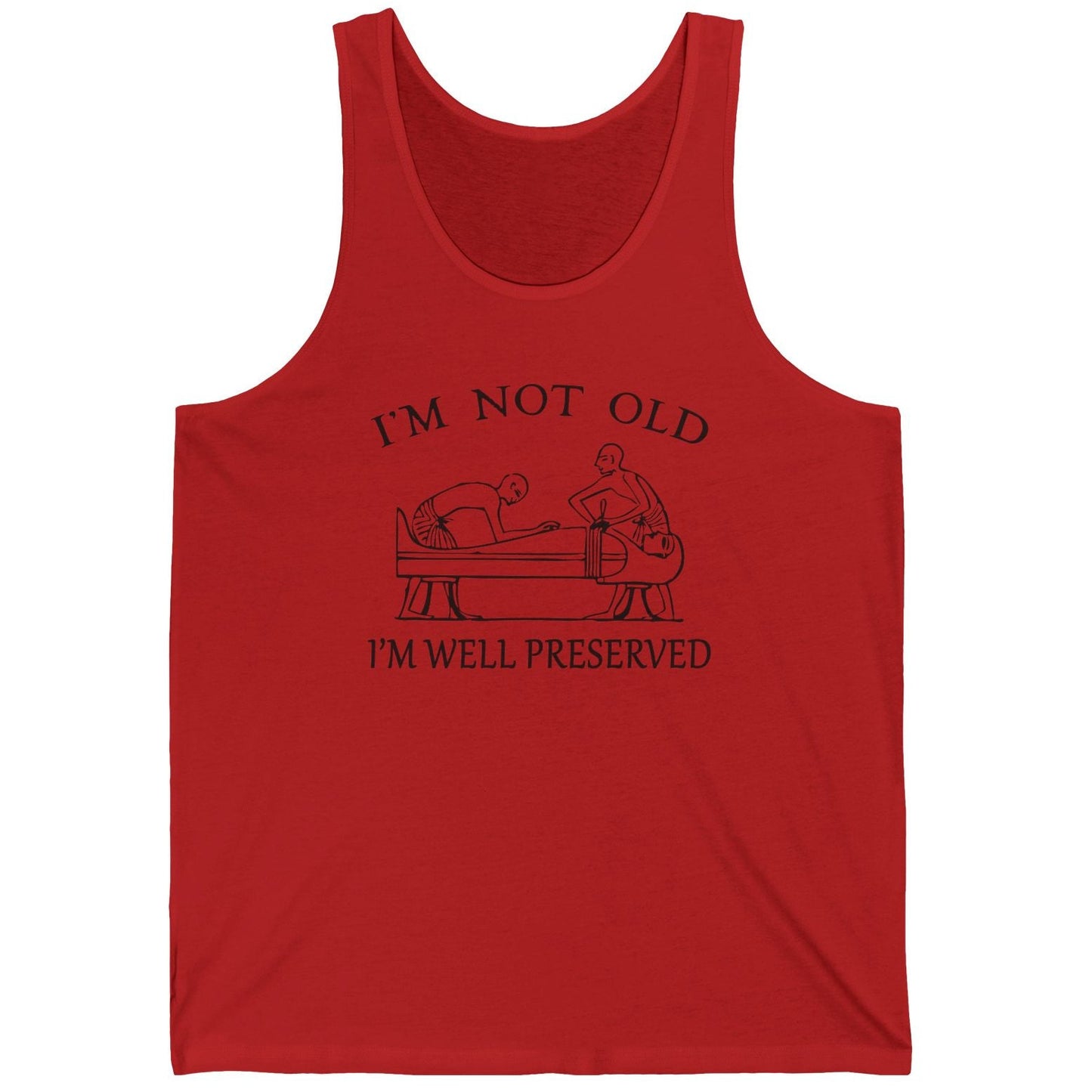 I'm Not Old I'm Well Preserved Tank Top