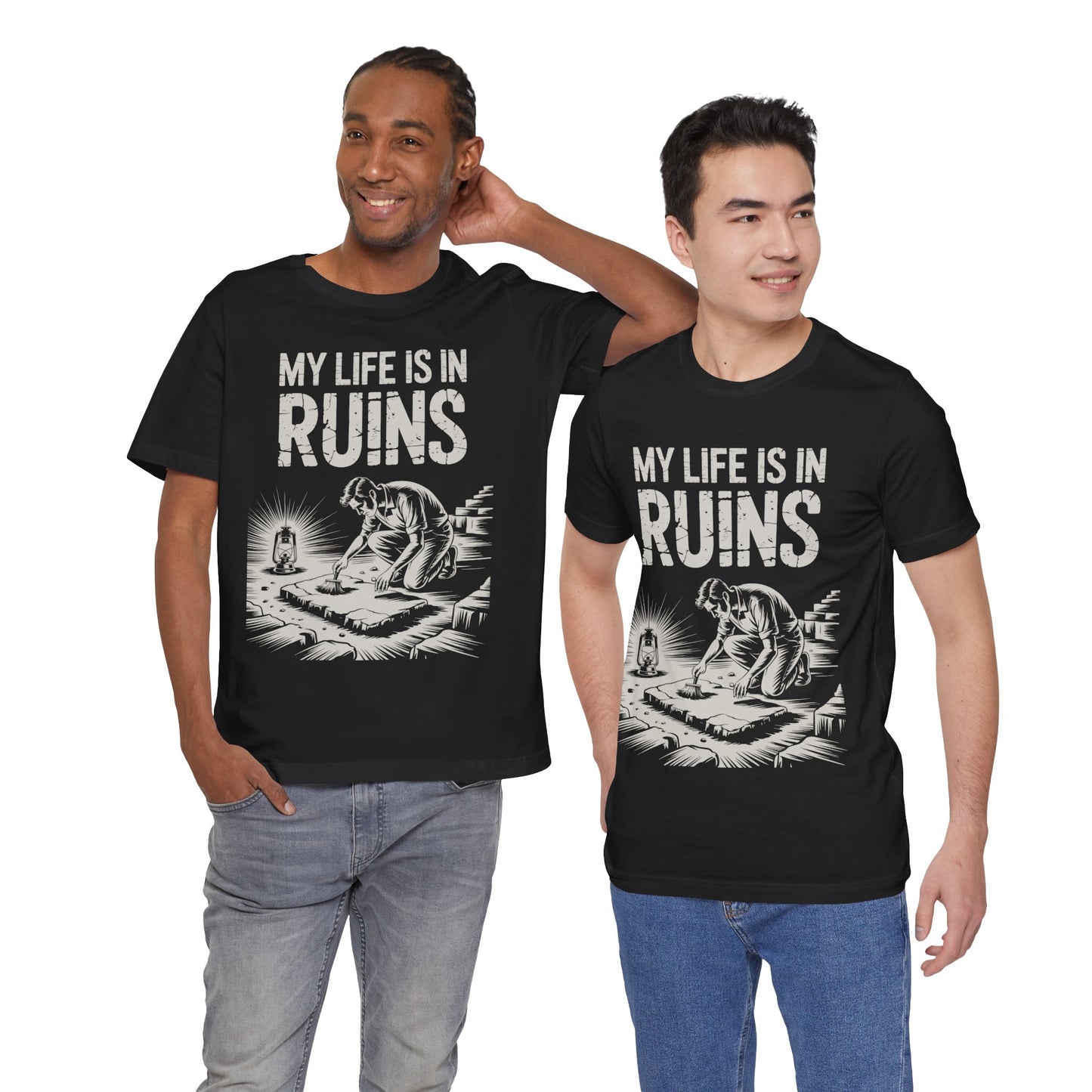 My Life is in Ruins - Funny Archaeology T-Shirt