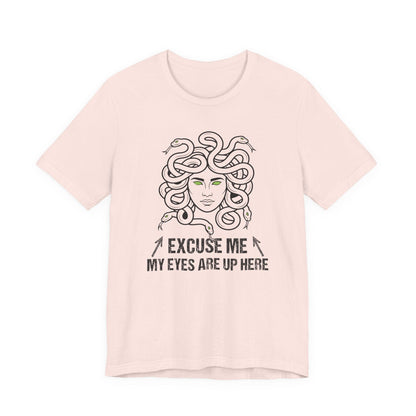 Medusa Eyes Up Here T-Shirt