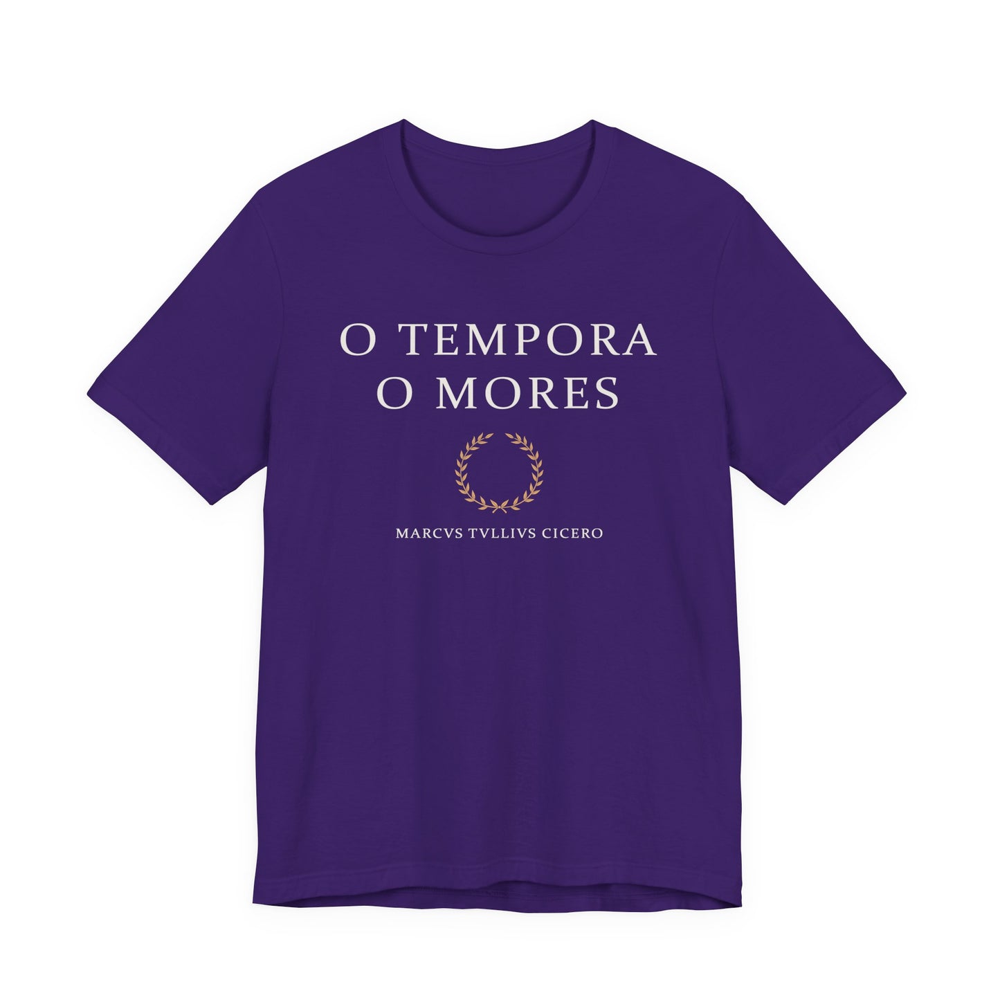 O Tempora O Mores - Cicero Quote T-Shirt
