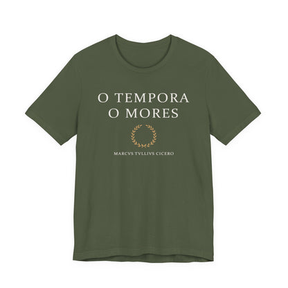 O Tempora O Mores - Cicero Quote T-Shirt