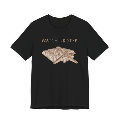 Watch Ur Step - Ziggurat of Ur T-Shirt