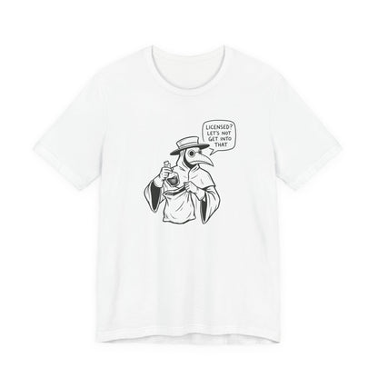 Licensed? Plague Doctor T-Shirt