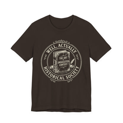Well, Actually... Historical Society T-Shirt