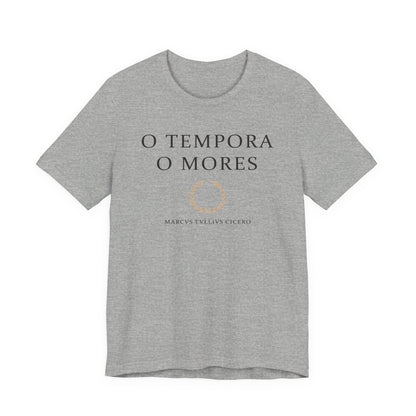 O Tempora O Mores - Cicero Quote T-Shirt