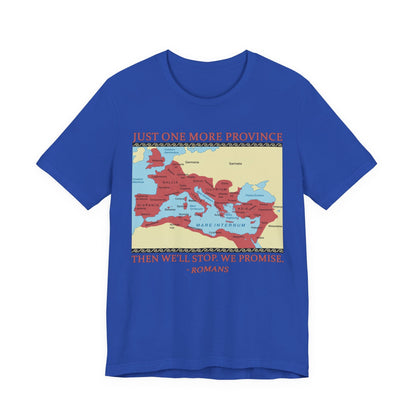 Just One More Province T-Shirt