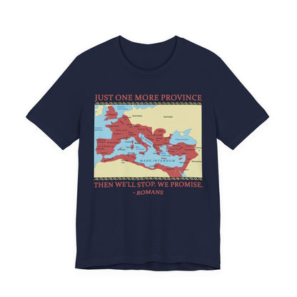 Just One More Province T-Shirt